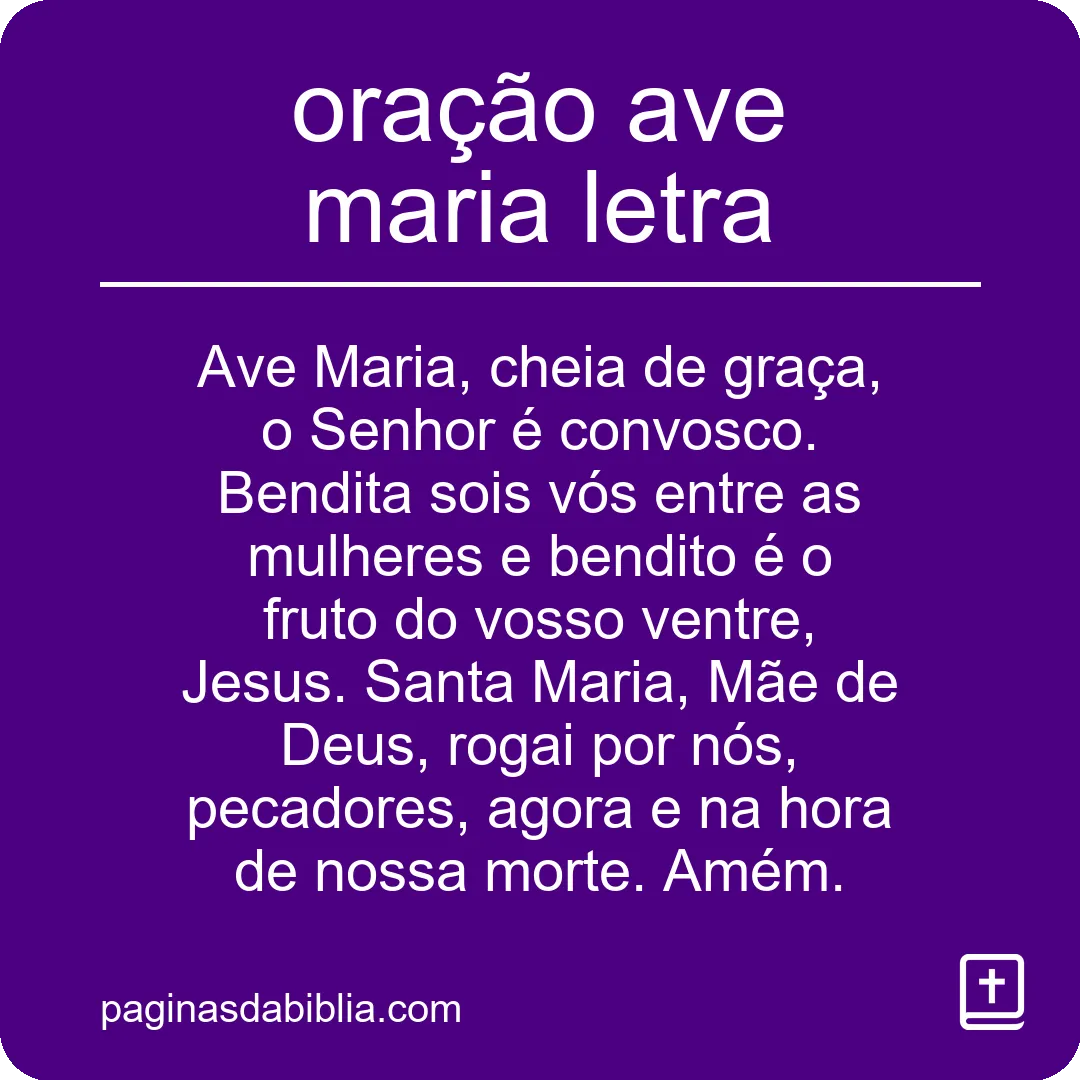Descubra o Poder Transformador da Oração Ave Maria Letra!
