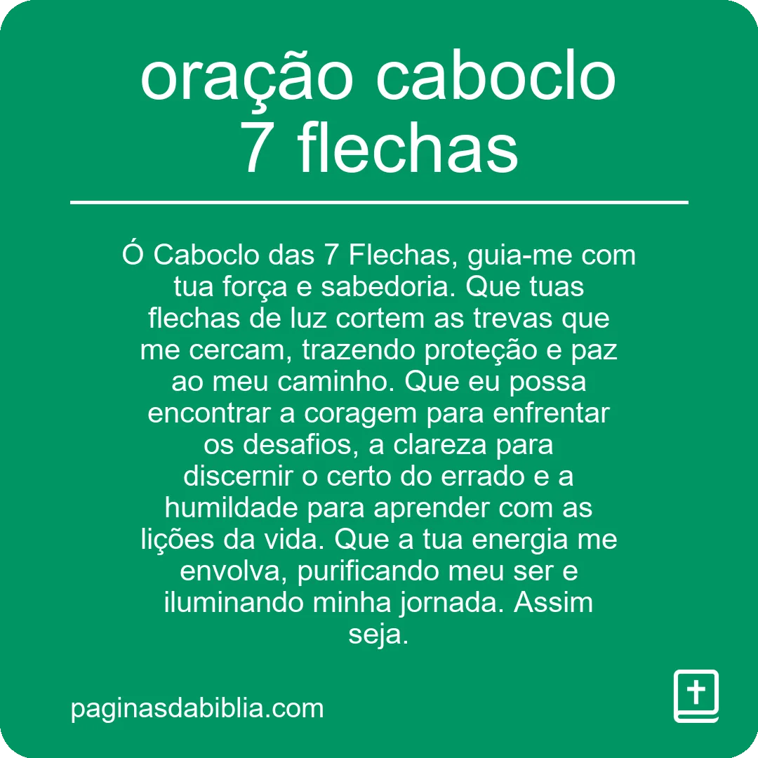 Descubra o Poder Transformador da Oração Caboclo 7 Flechas