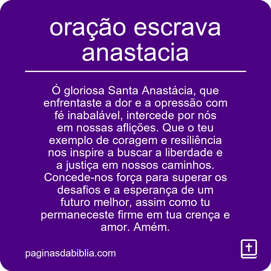 Descubra o Poder Transformador da Oração Escrava Anastacia