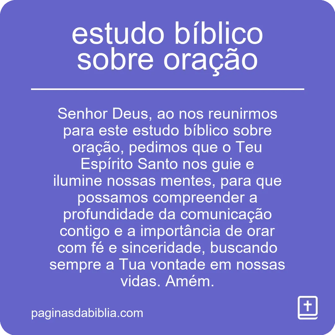 Descubra o Poder Transformador da Oração: Estudo Bíblico