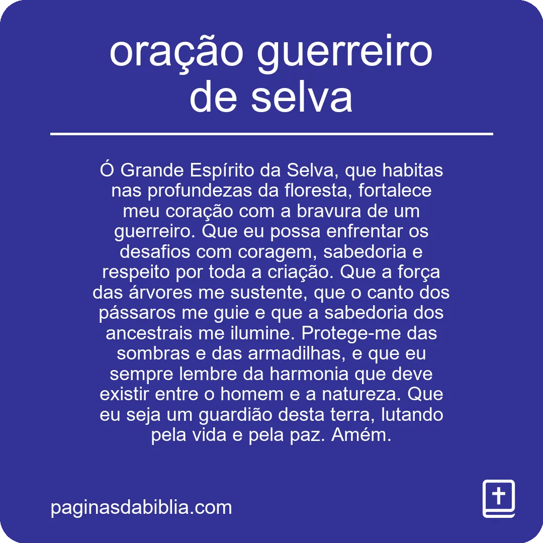 Descubra o Poder Transformador da Oração Guerreiro de Selva