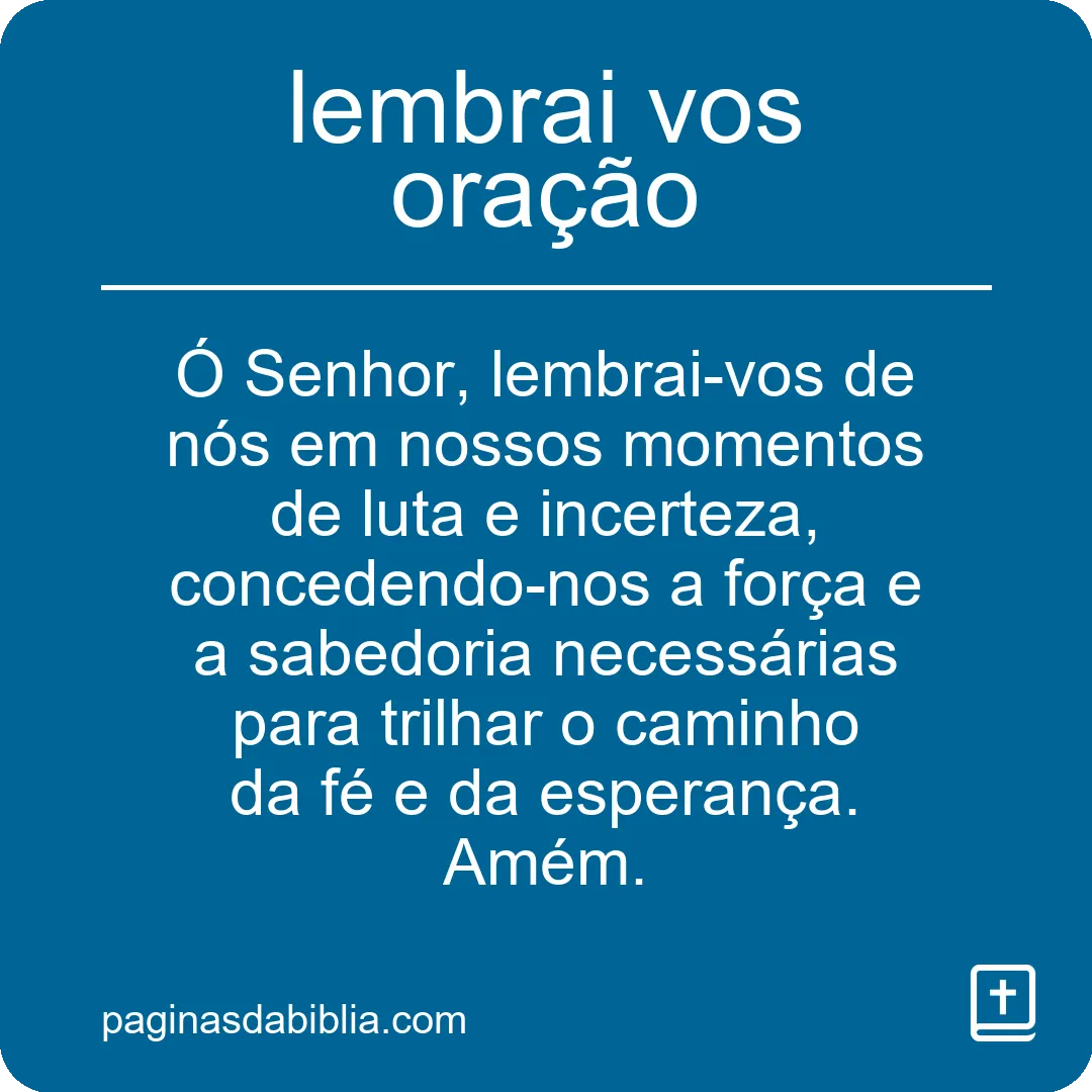 Descubra o Poder Transformador da Oração Lembrai Vos Oração