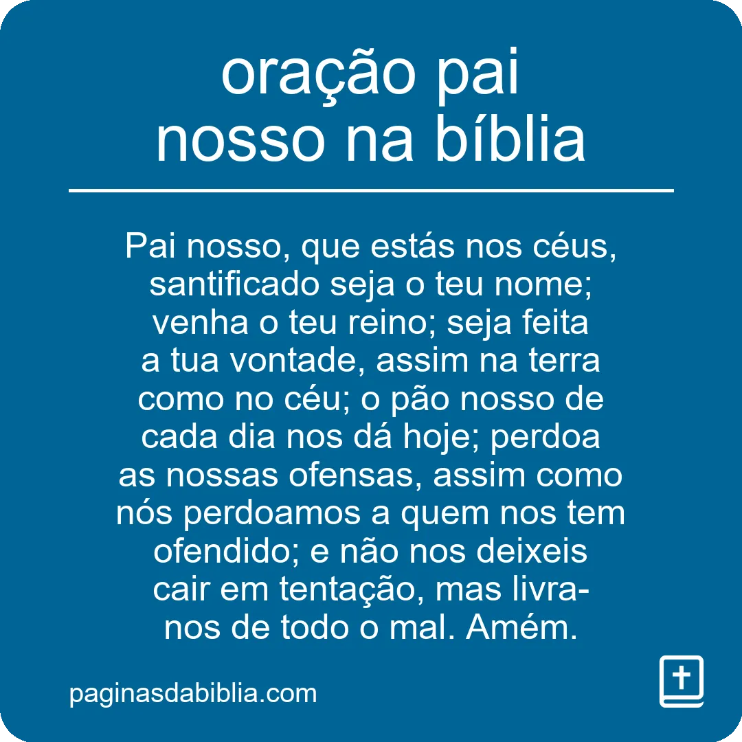 Descubra o Poder Transformador da Oração Pai Nosso na Bíblia