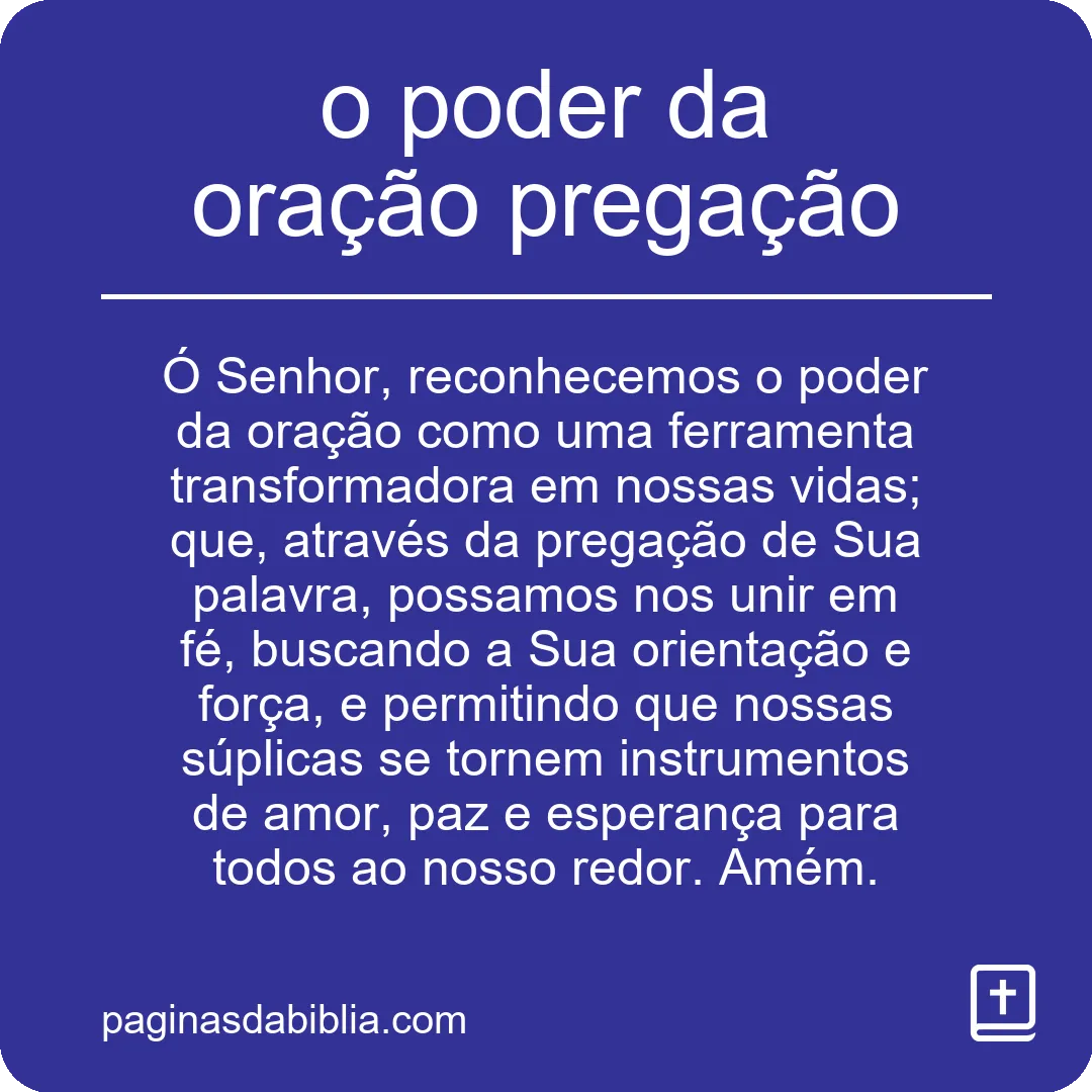 Descubra o poder transformador da oração pregação.