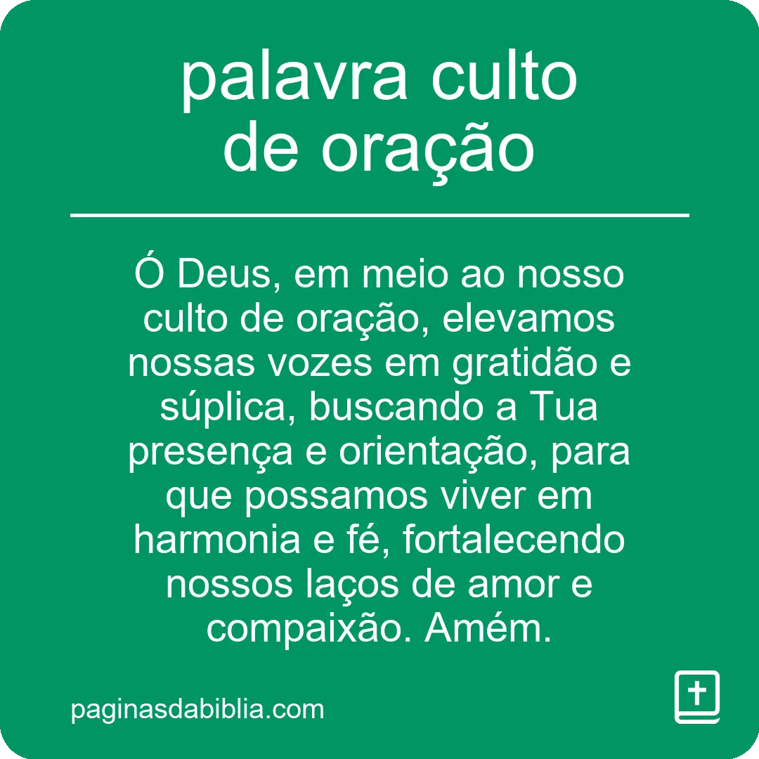 Descubra o Poder Transformador da Palavra Culto de Oração.