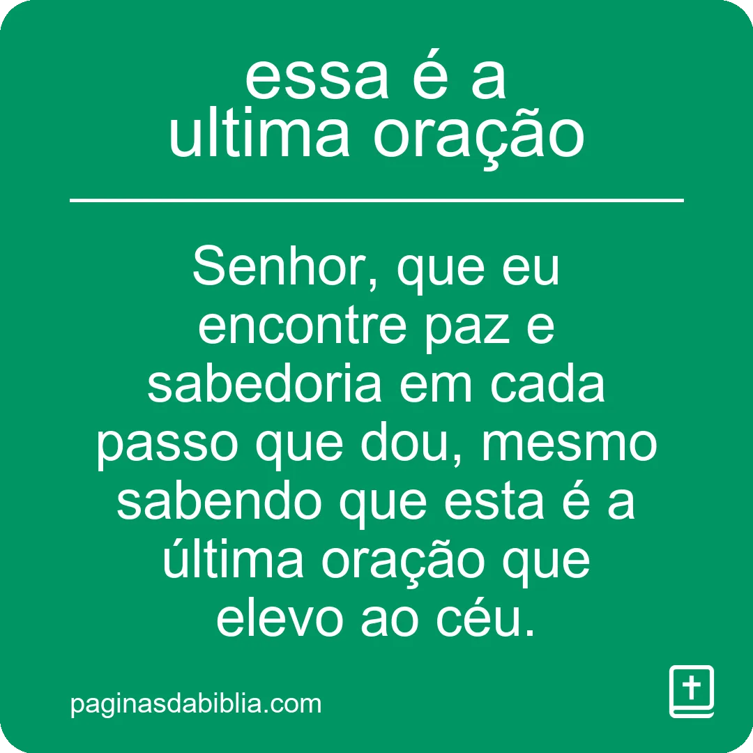 Descubra o Poder Transformador da Última Oração.