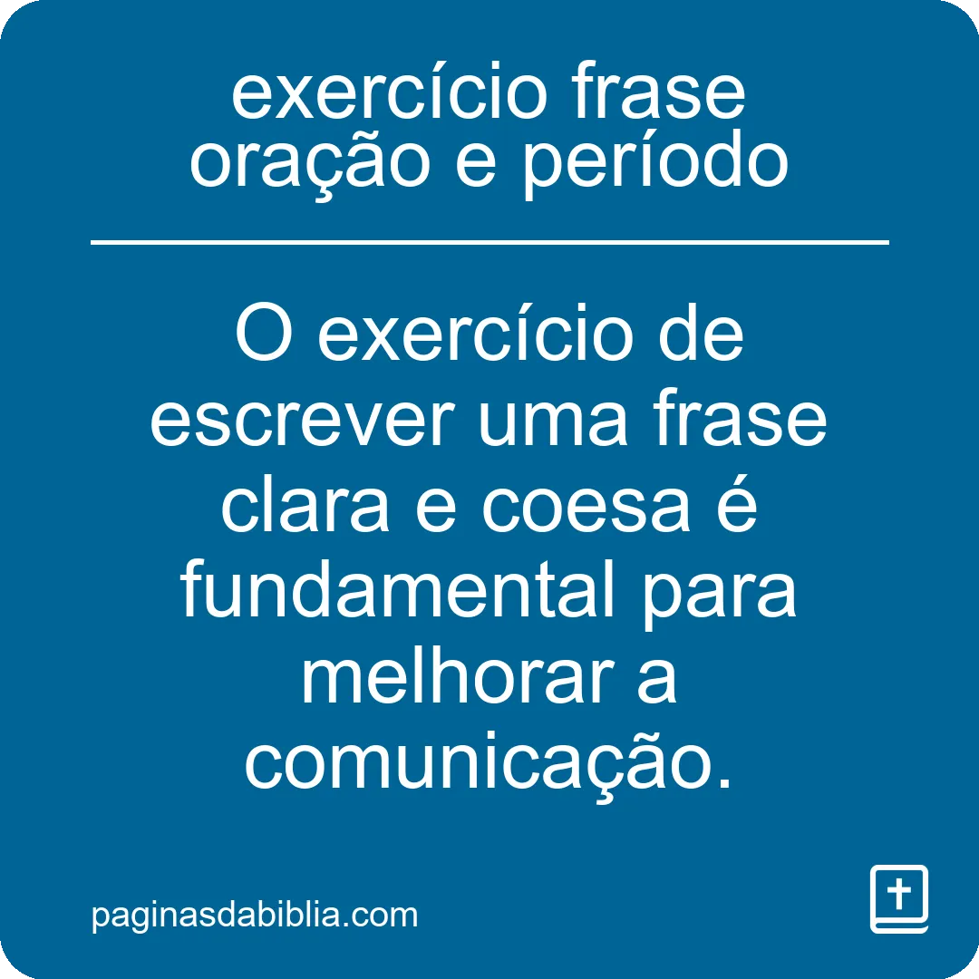 Exercício: frase, oração e período.