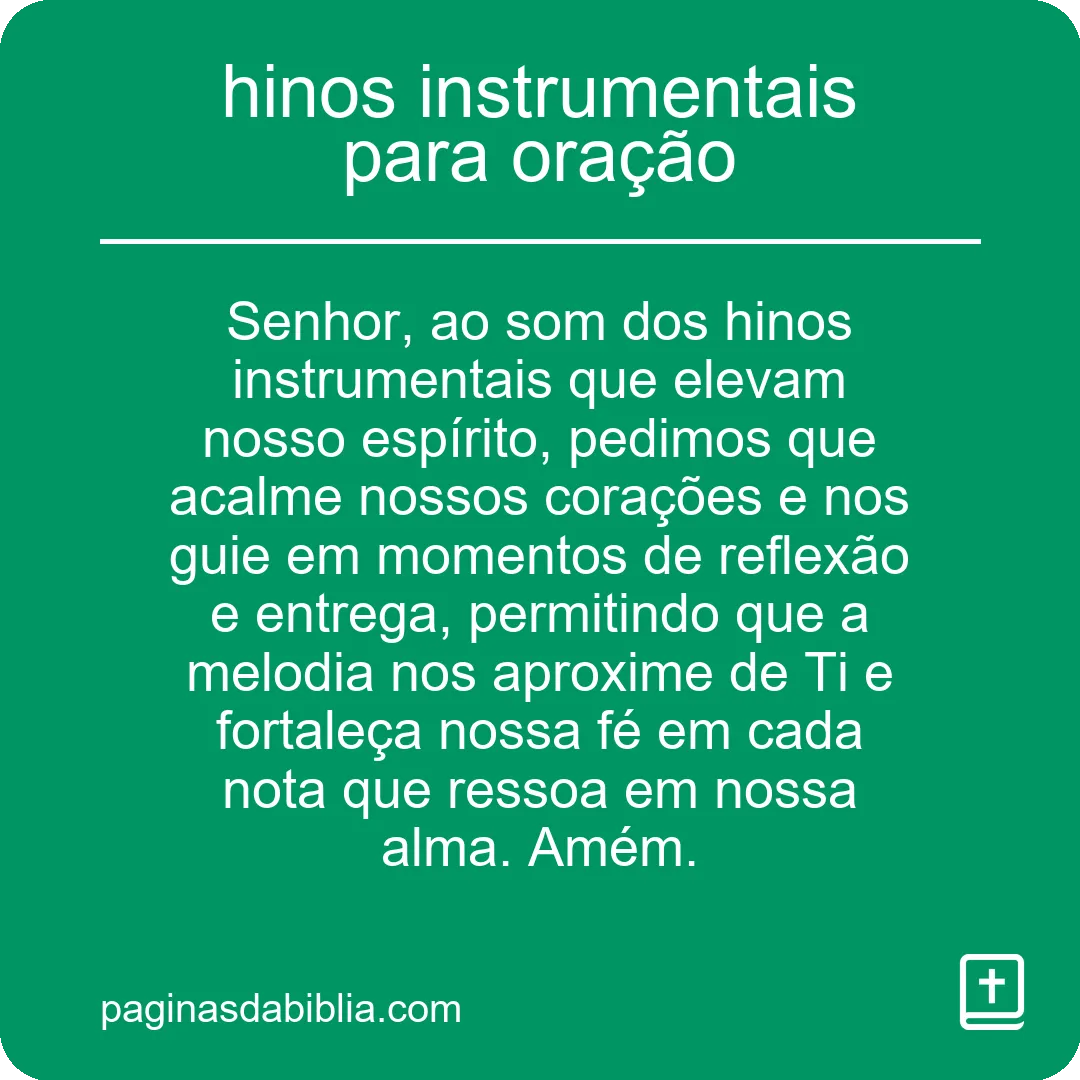Hinos instrumentais para oração: Poder transformador.