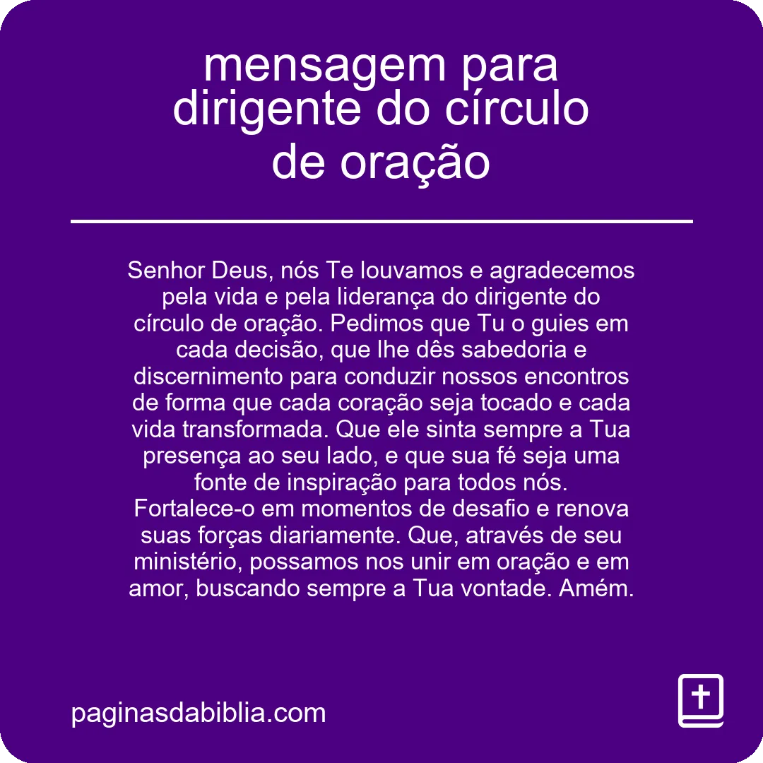 Mensagem para dirigente: liderança no círculo de oração.