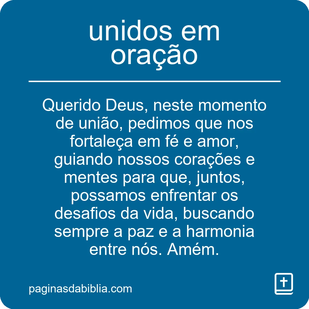 O Poder Transformador de Estarmos Unidos em Oração