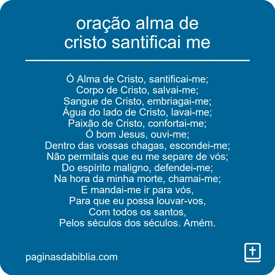 Oração: Alma de Cristo, santificai-me