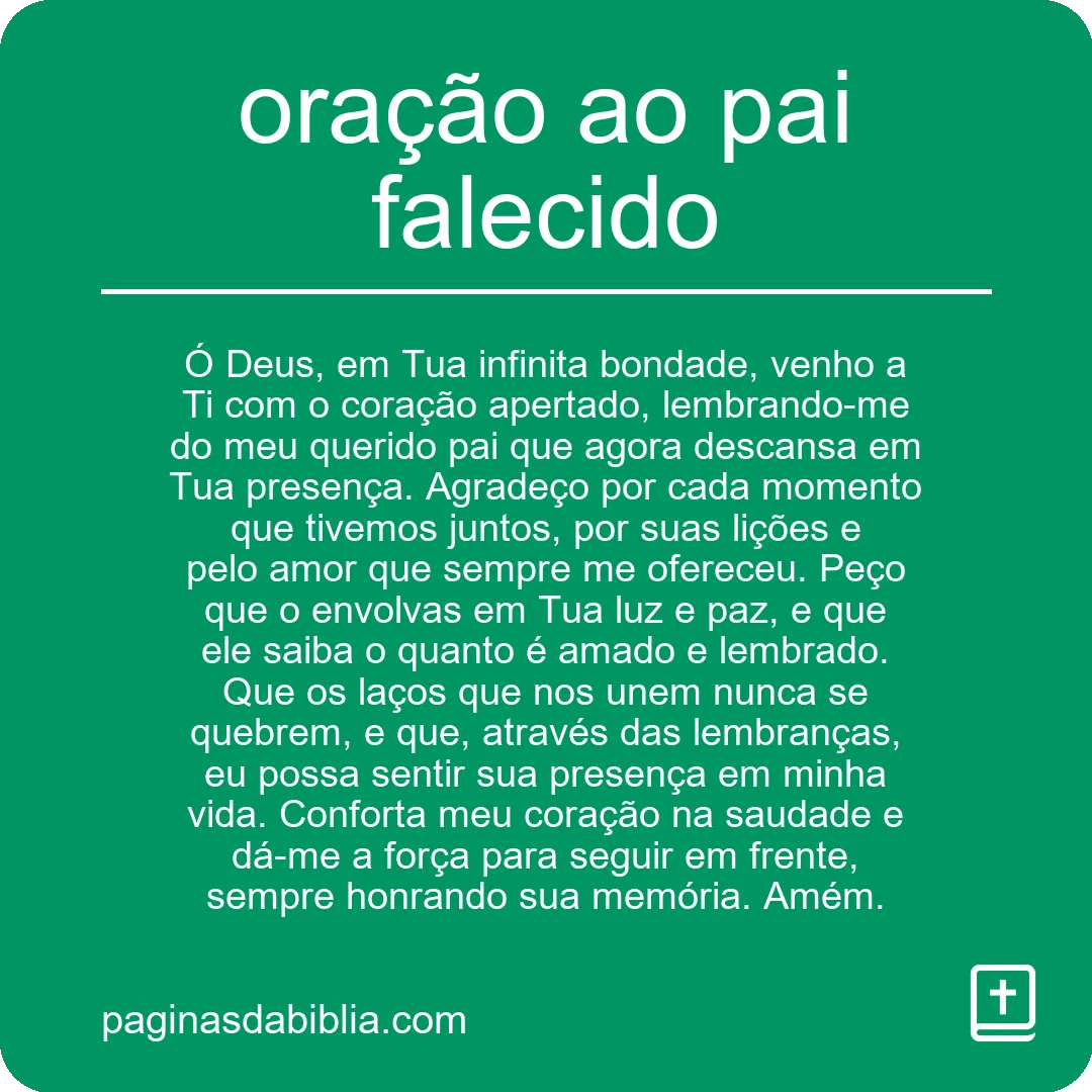 Oração ao Pai Falecido: Conexão Poderosa Além da Vida