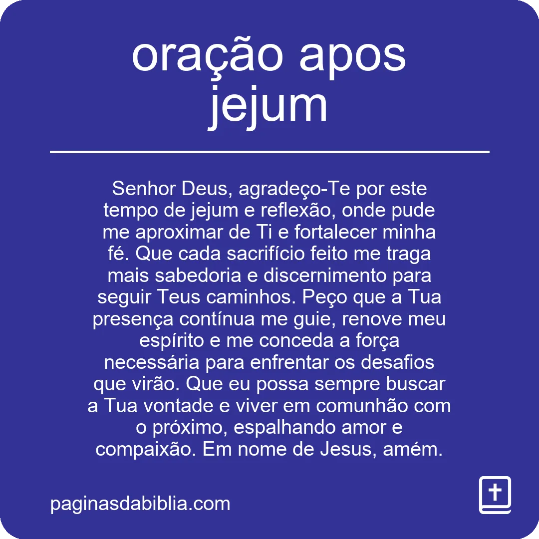 Oração após jejum: Poder Transformador Espiritual