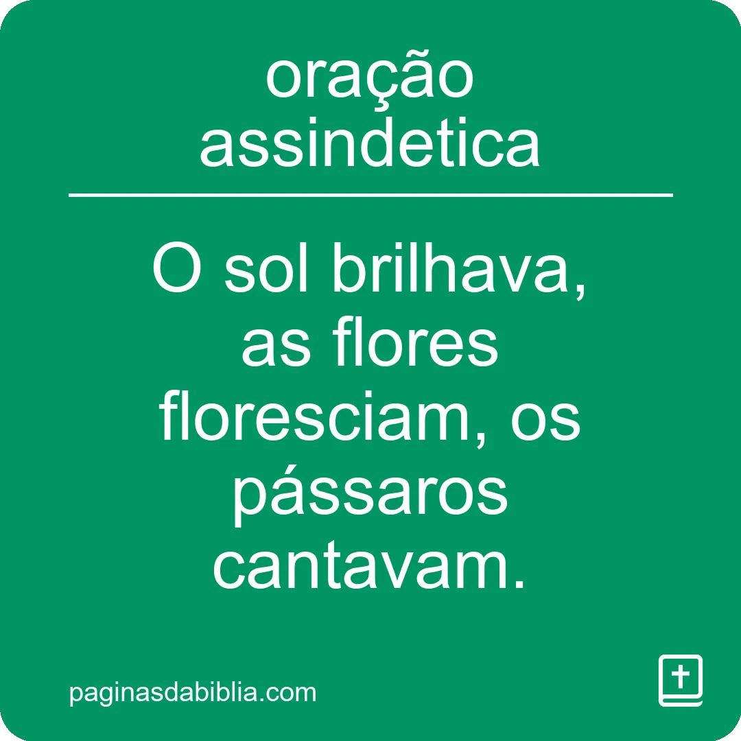 Oração Assindética: Conexão direta com o divino.