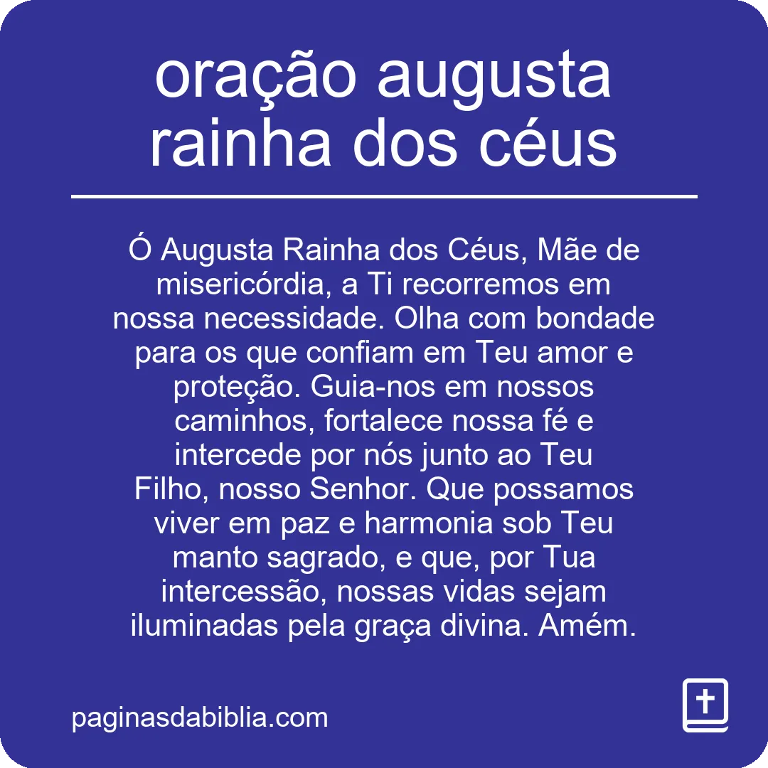 Oração Augusta: Poder Transformador da Rainha dos Céus