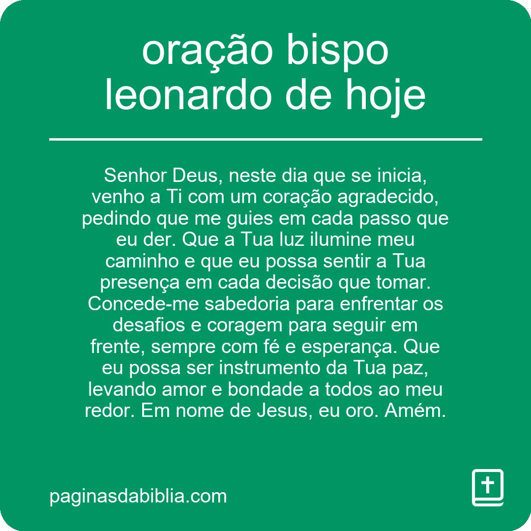 Oração Bispo Leonardo de Hoje: Conexão Divina