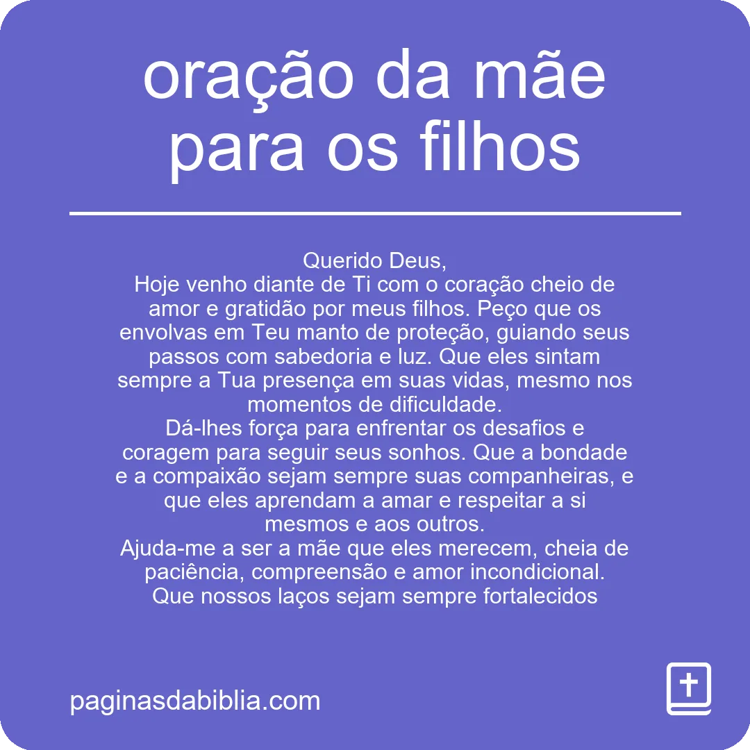 Oração da mãe para os filhos: Poder transformador.