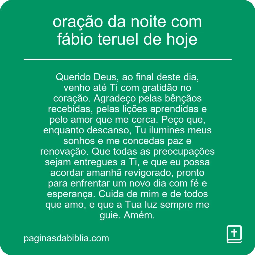 Oração da Noite com Fábio Teruel de Hoje