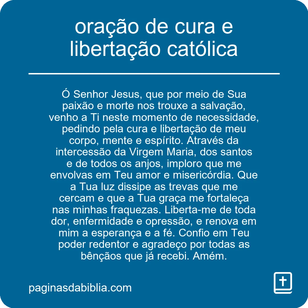 Oração de Cura e Libertação Católica: Poder Transformador.