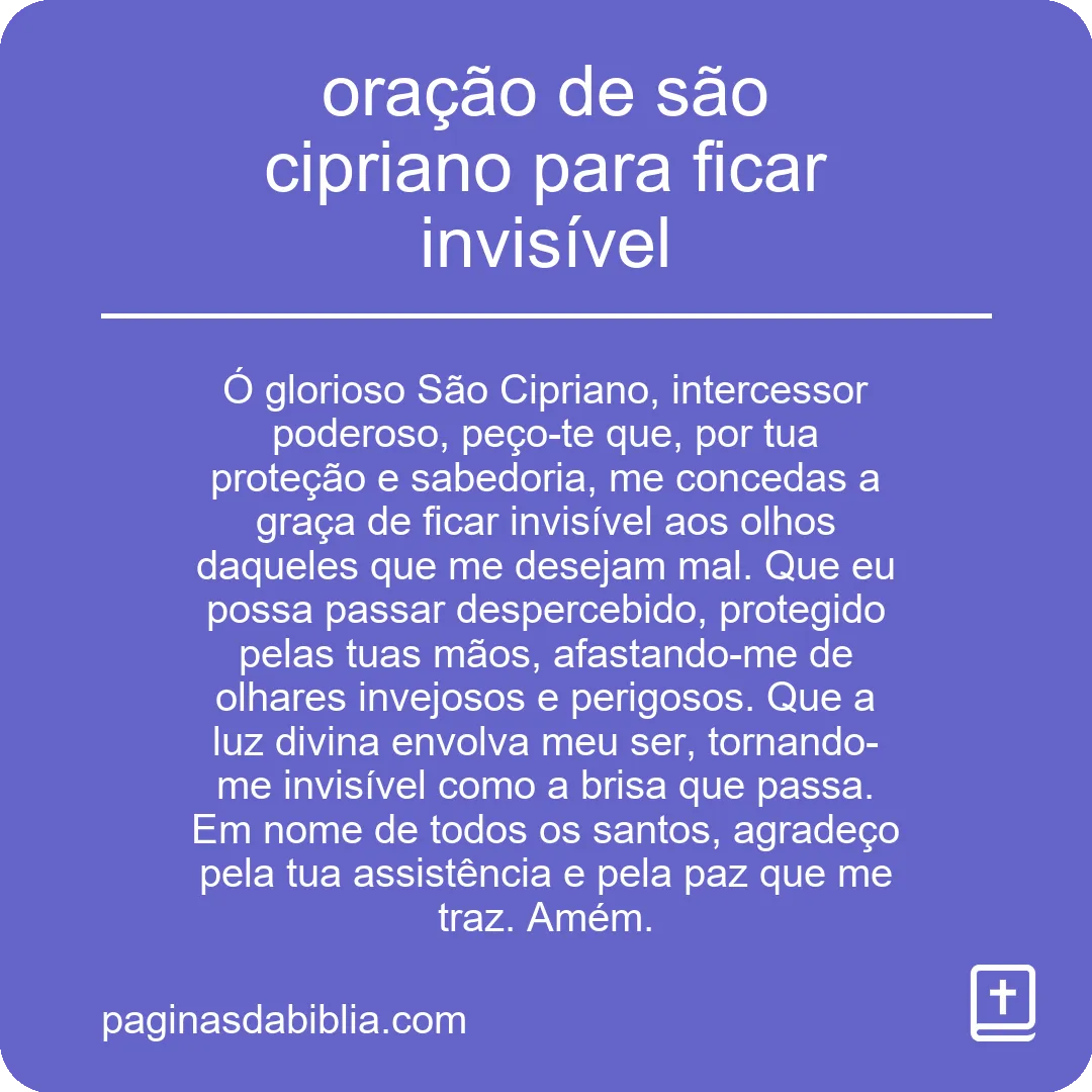 Oração de São Cipriano: Ficar Invisível.