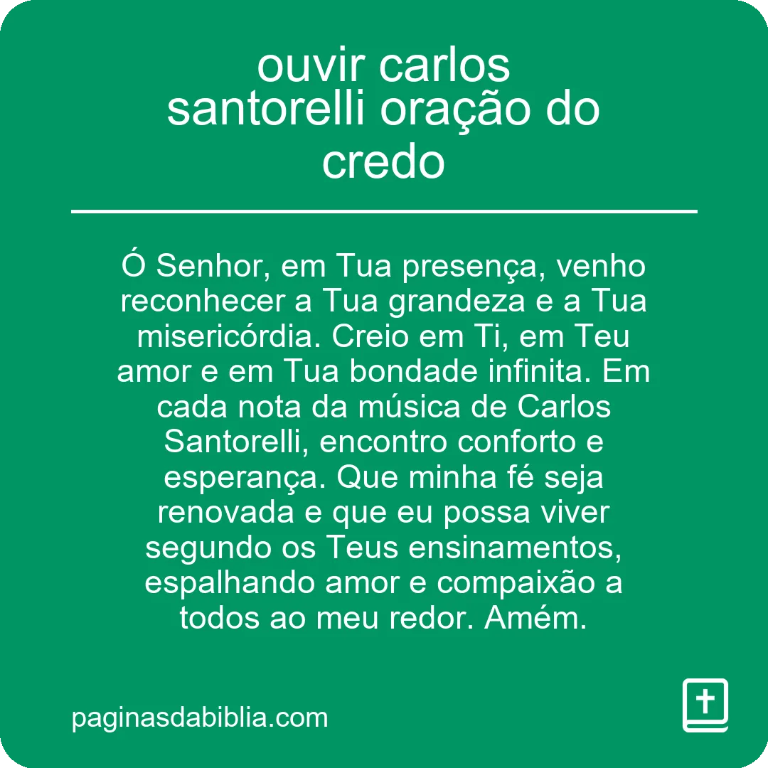 Oração do Credo: Ouça Carlos Santorelli.