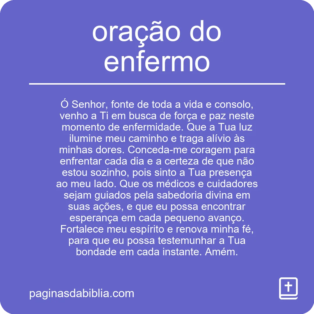 Oração do enfermo: Poder de cura e fortalecimento.