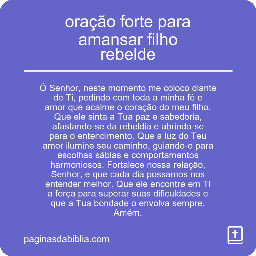 Oração forte para amansar filho rebelde
