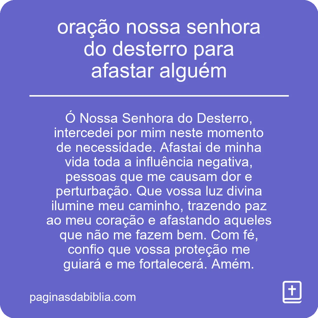 Oração Nossa Senhora do Desterro: Afastar Alguém