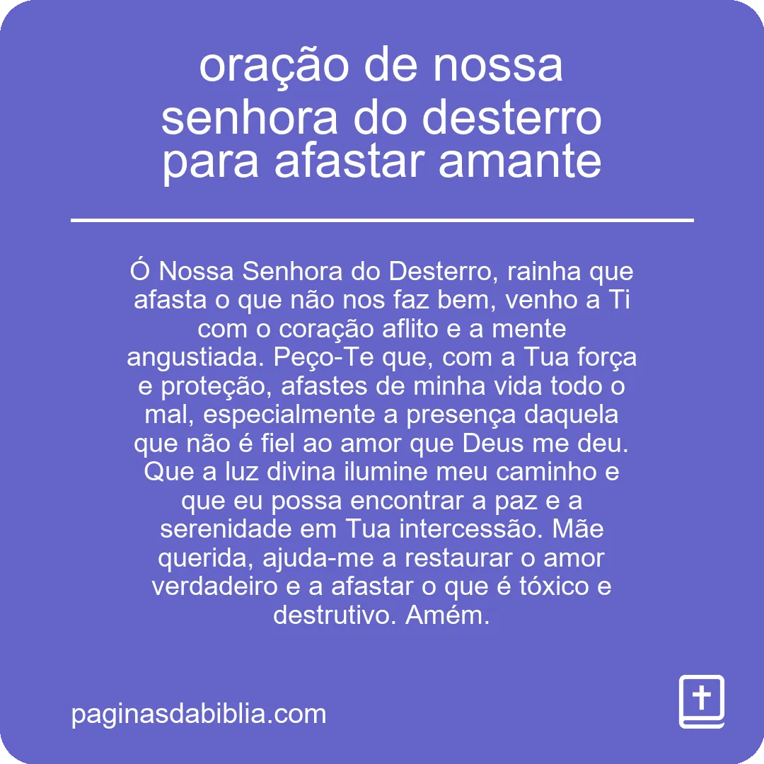 Oração Nossa Senhora do Desterro: Afastar Amante.