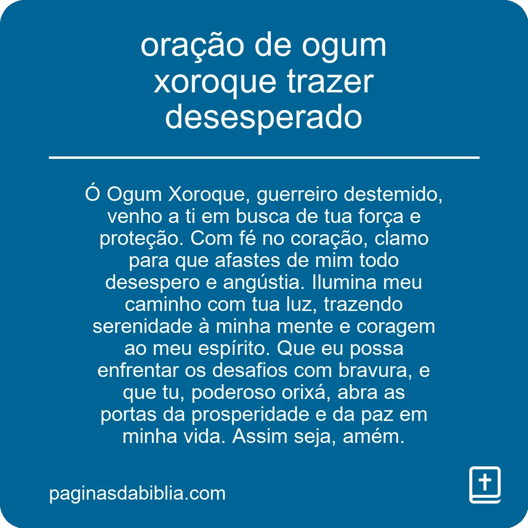 Oração poderosa de Ogum Xoroque para trazer desesperado.