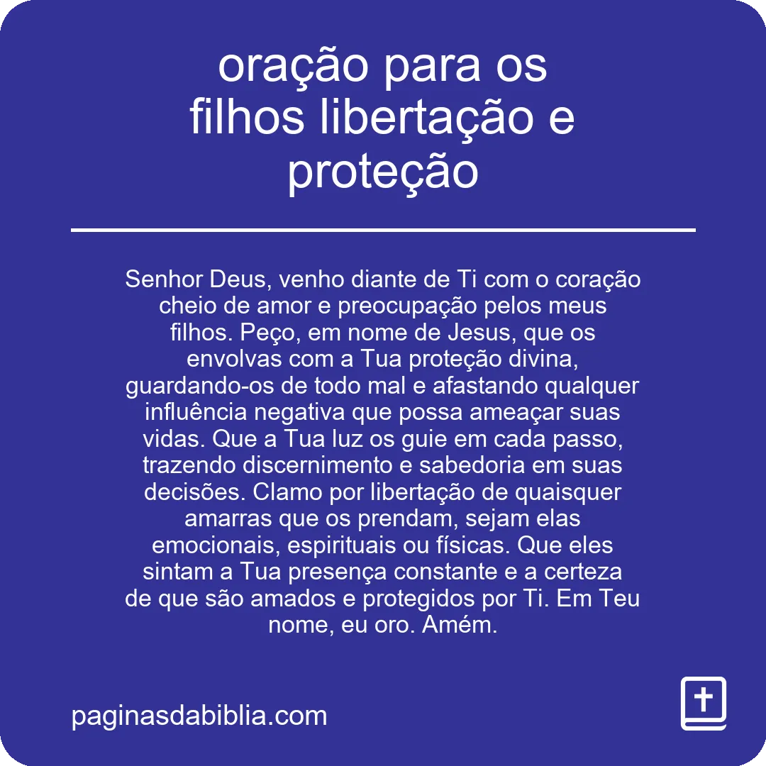 Oração Poderosa para Libertação e Proteção dos Filhos