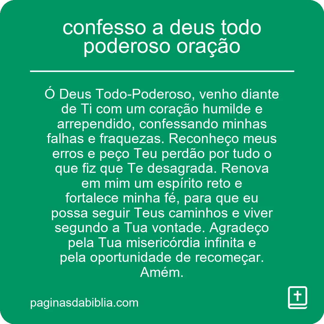 Oração transformadora: confesso a Deus todo-poderoso.