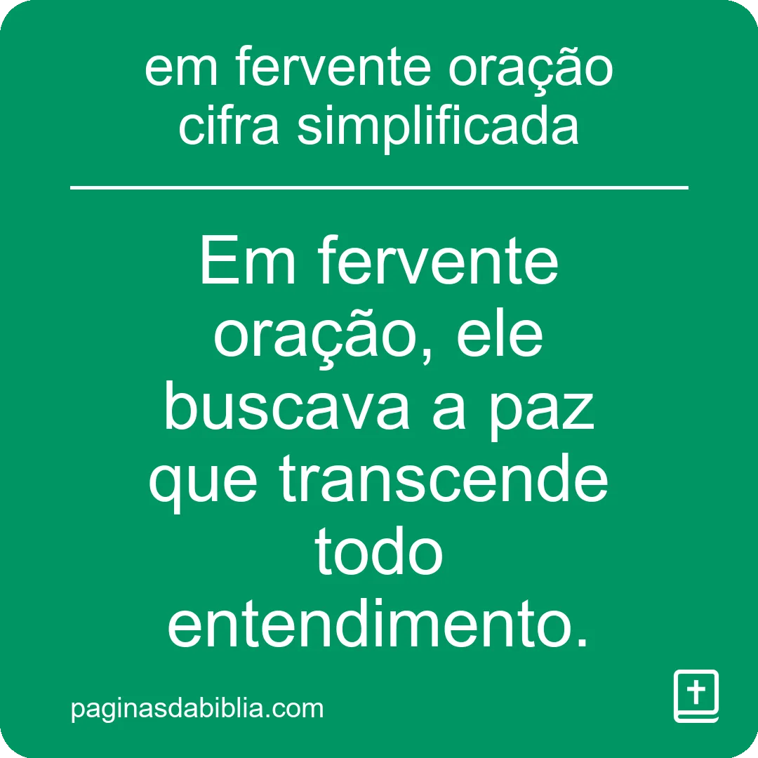 Orando: Em Fervente Oração (Cifra Simplificada)
