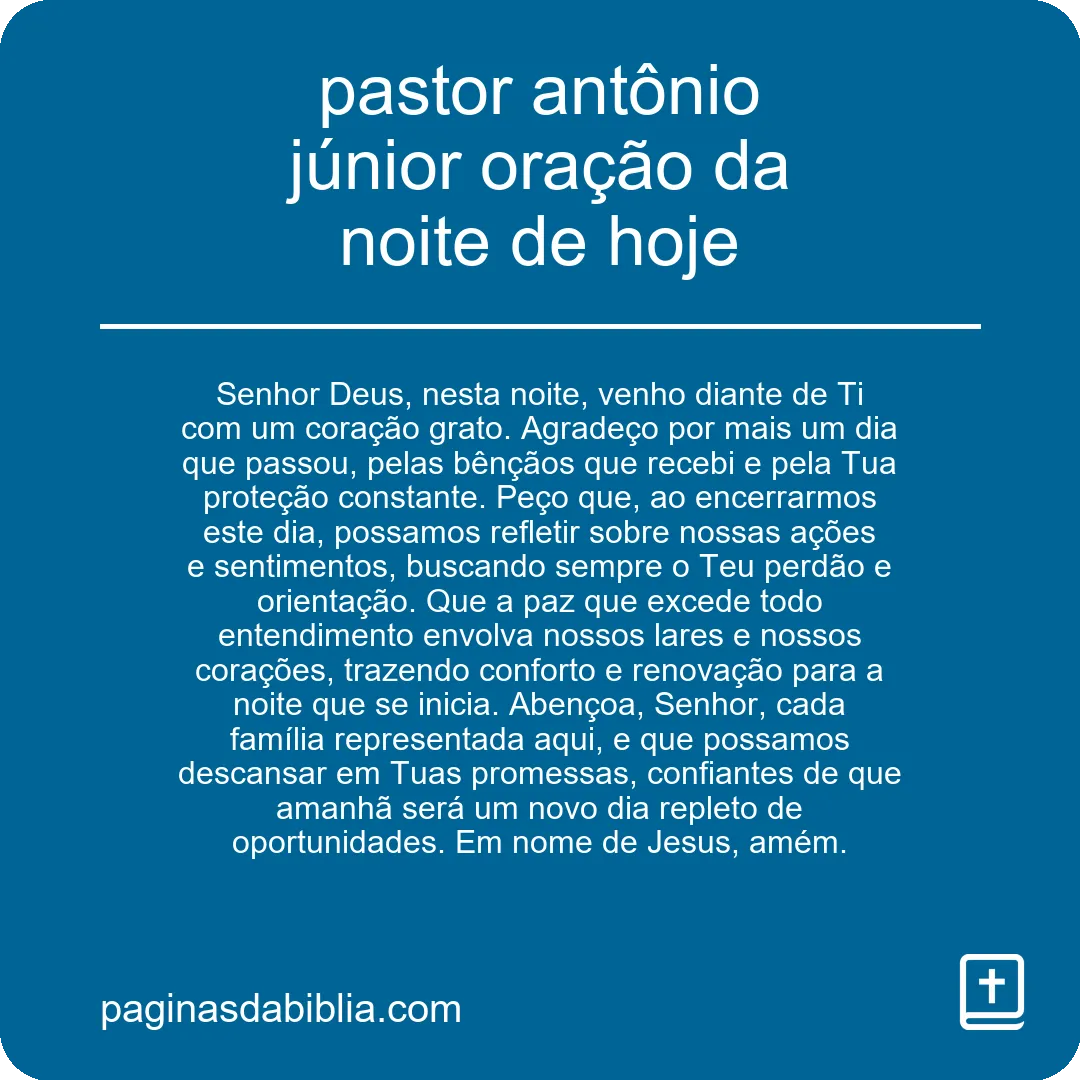 Pastor Antônio Júnior: Oração da Noite Hoje