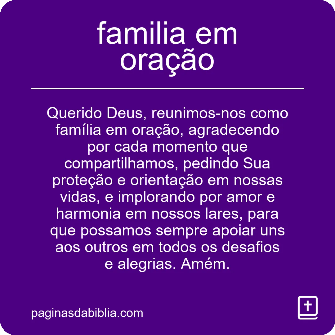 Poder transformador: família em oração fortalecida.