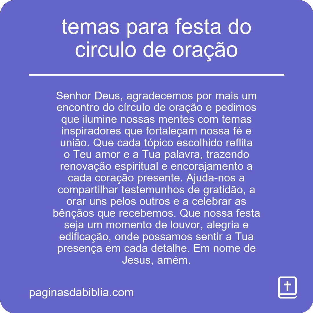 Temas para festa do círculo de oração: inspiração divina.